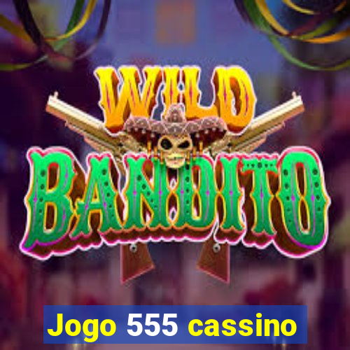 Jogo 555 cassino
